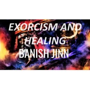EXORCISM AND HEALING remove Jinn