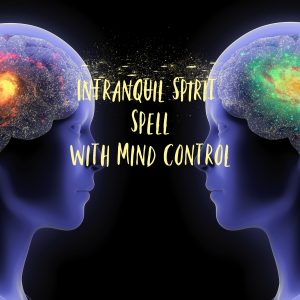 Intranquil Spirit Mind Control Implant New Thoughts to Make Them Think of YOU Want ONLY YOU